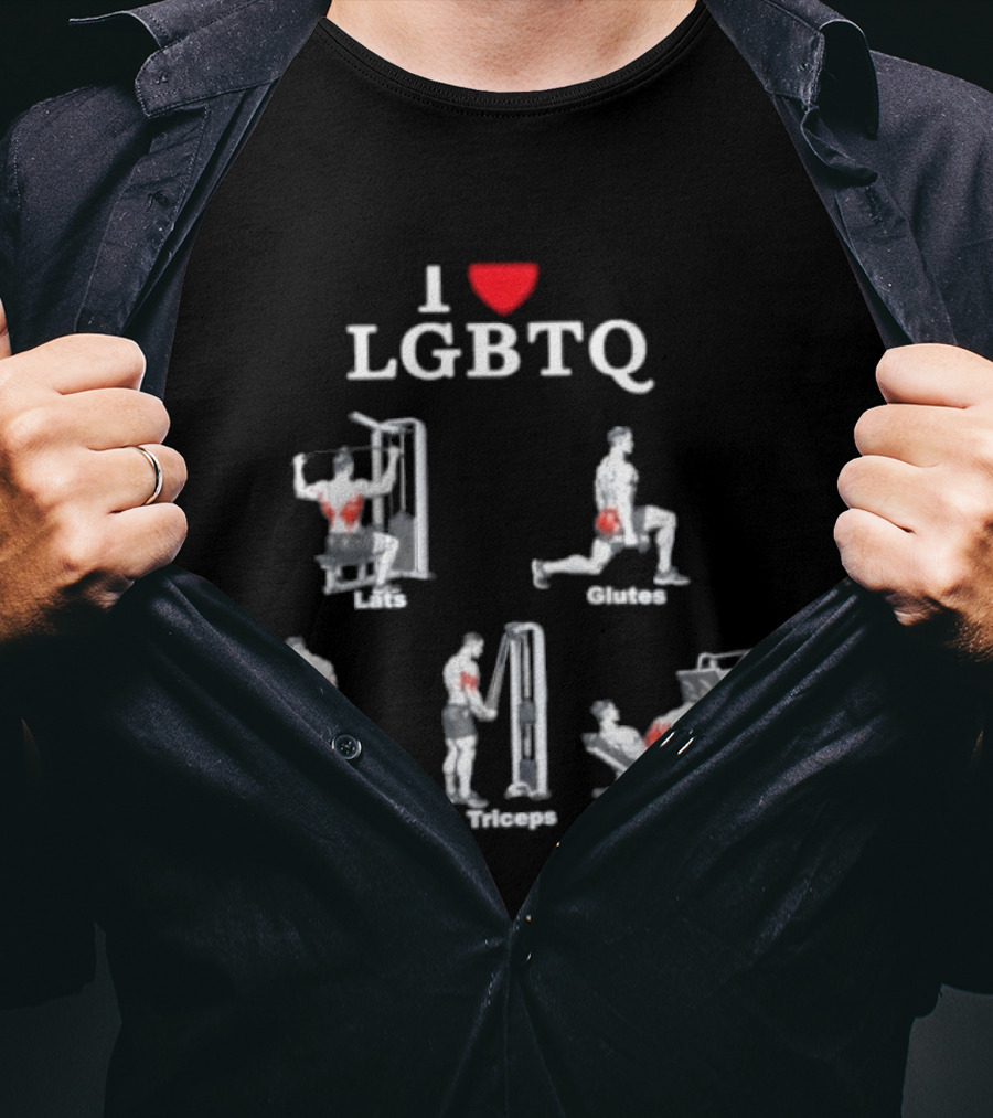 I Love LGBTQ Lats Glutes Biceps Triceps Legs Gym Fitness Workout T-Shirt