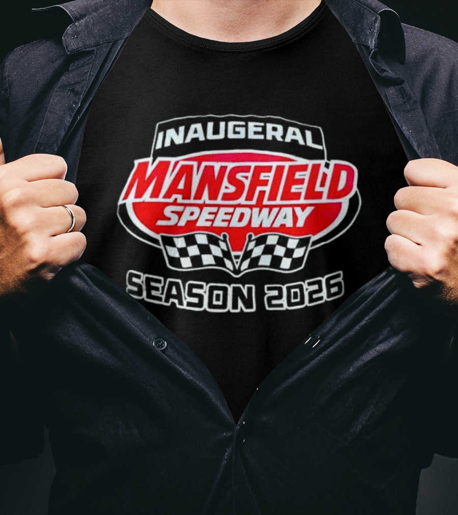 Inaugural Mansfield Speedway Season 2026 Racing Event T-Shirt