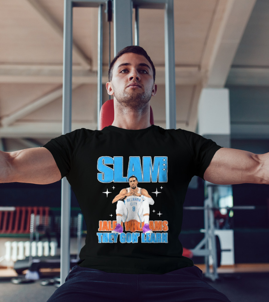Slam Jalen Williams Oklahoma City Thunder 8 They Gon' Learn T-Shirt