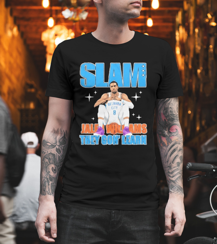Slam Jalen Williams Oklahoma City Thunder 8 They Gon' Learn T-Shirt