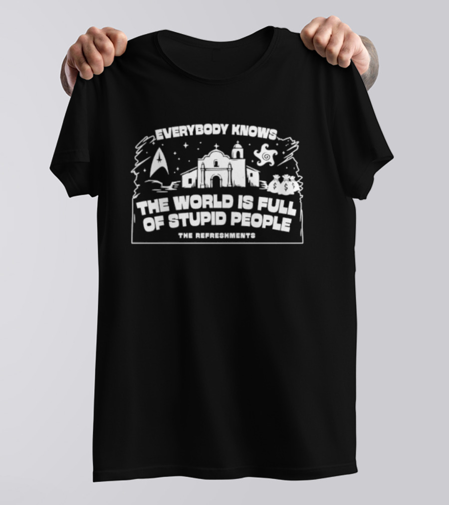 Everybody Knows The World Is Full Of Stupid People 1996 The Replacements Space And Building T-Shirt