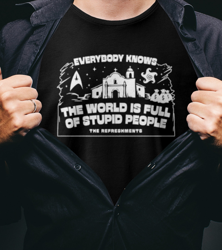Everybody Knows The World Is Full Of Stupid People 1996 The Replacements Space And Building T-Shirt