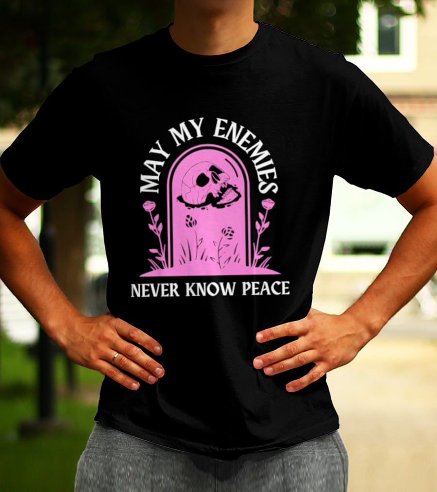 May My Enemies Never Know Peace Skull Tombstone T-Shirt