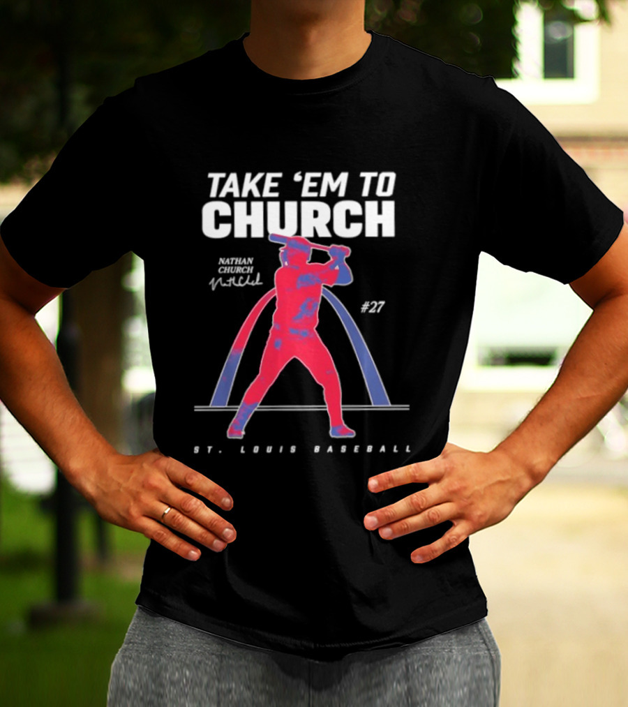 Take 'Em To Church Nathan 27 St. Louis Baseball T-Shirt