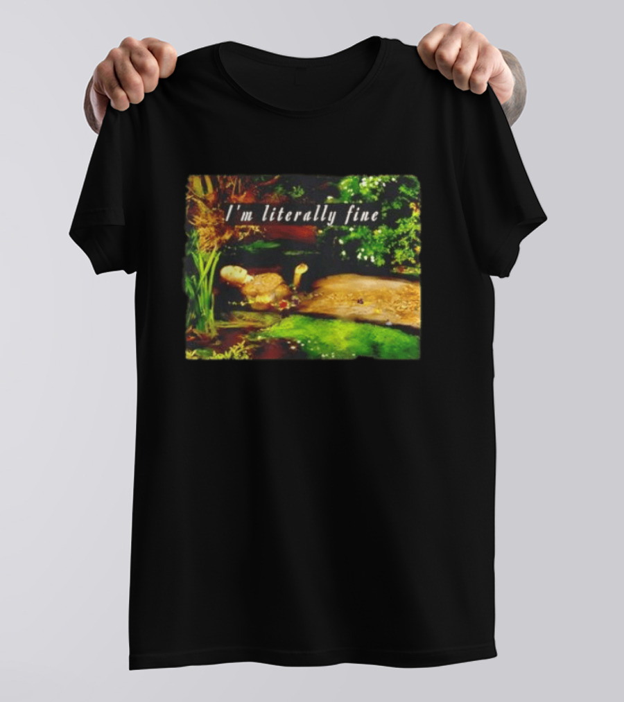 I'm Literally Fine Ophelia Hamlet Painting Sarcastic Mood T-Shirt