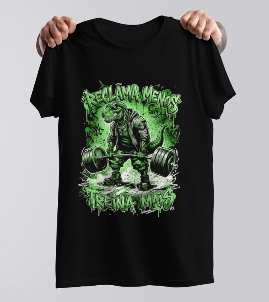 Reclama Menos Treina Mais Rex Weightlifting Gym Dinosaur T-Shirt