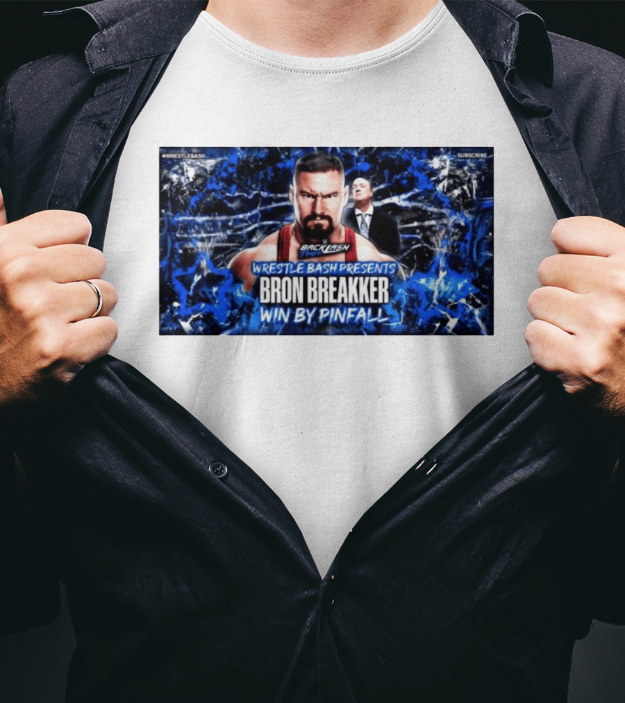 Wrestle Bash Presents Backlash Tampa Bron Breakker Win By Pinfall T-Shirt