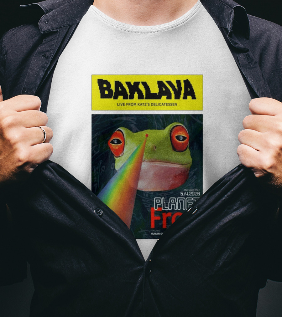 Baklava Live From Katz's Delicatessen Planet Frog One Night Only 5.14.2026 Featuring Human Growth Hormone T-Shirt
