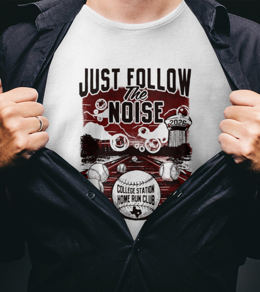 Just Follow The Noise College Station Home Run Club 2026 Baseball T-Shirt