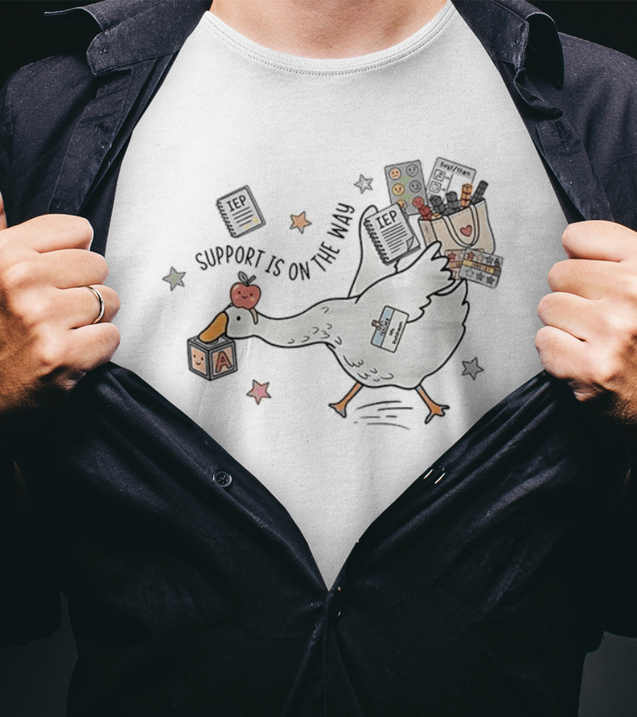 Support Is On The Way Silly Goose Special Education Teacher Cute Goose With School Supplies T-Shirt