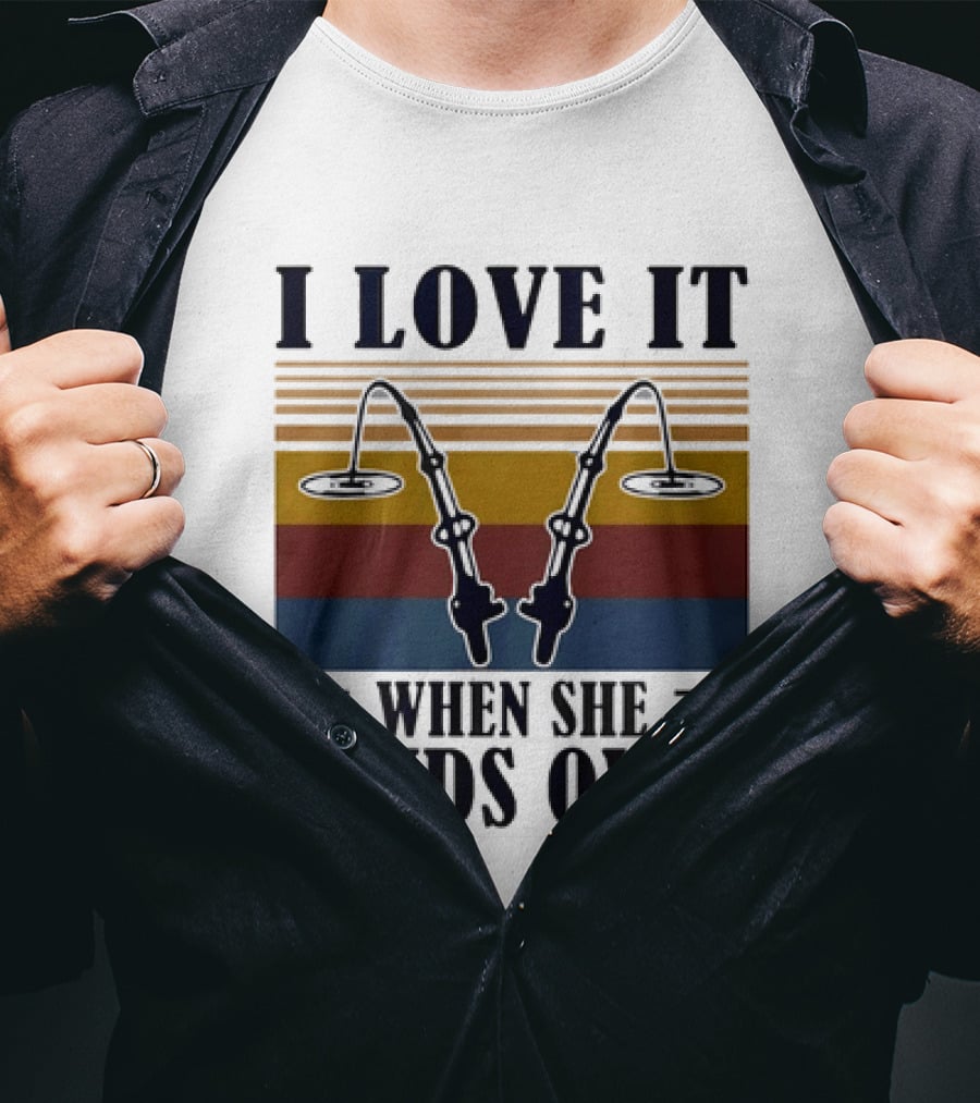I Love It When She Bends Over Fishing Rod T-Shirt