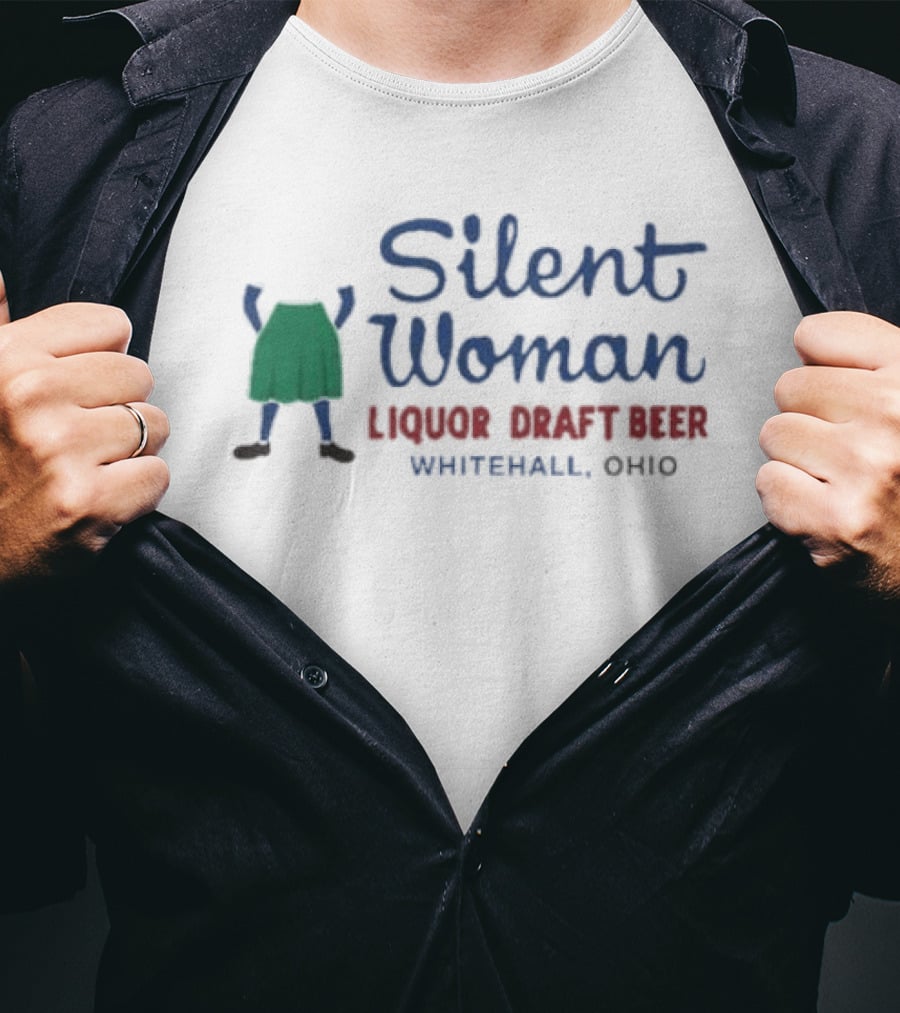 Silent Woman Liquor Draft Beer Whitehall Ohio T-Shirt