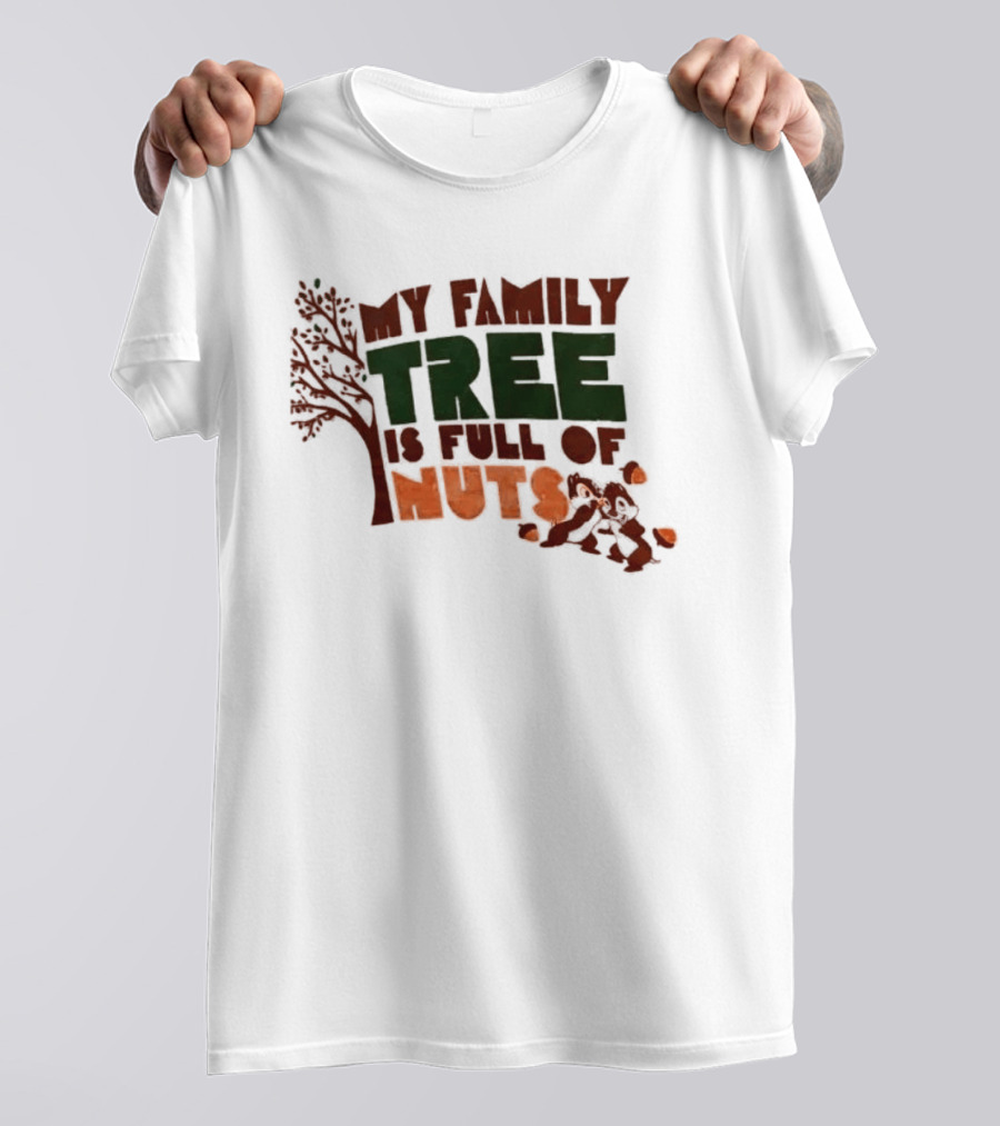My Family Tree Is Full Of Nuts Squirrel Humor T-Shirt