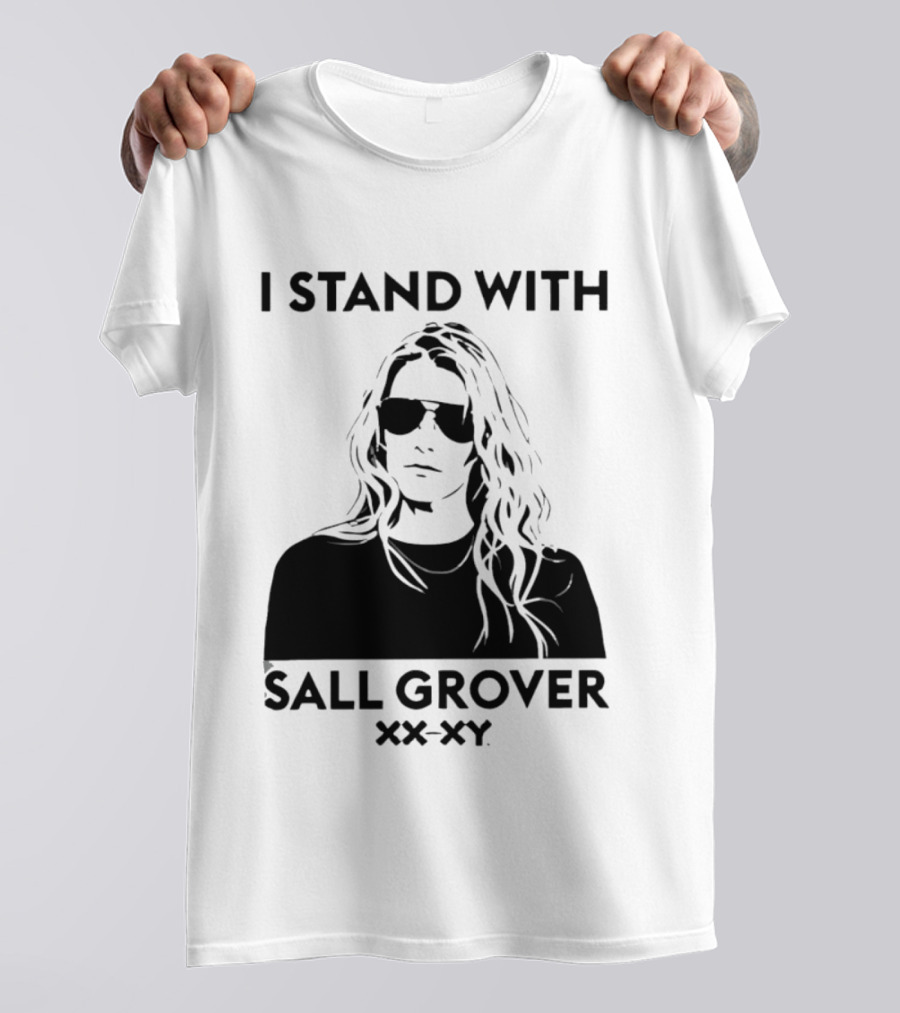 I Stand With Sall Grover XX XY Iconic Message T-Shirt