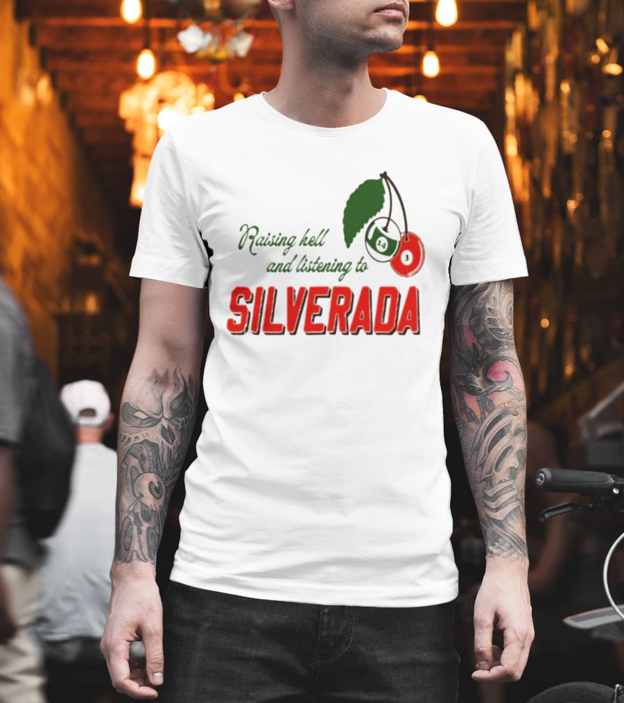 Raising Hell And Listening To Silverada Cherry Leaves T-Shirt