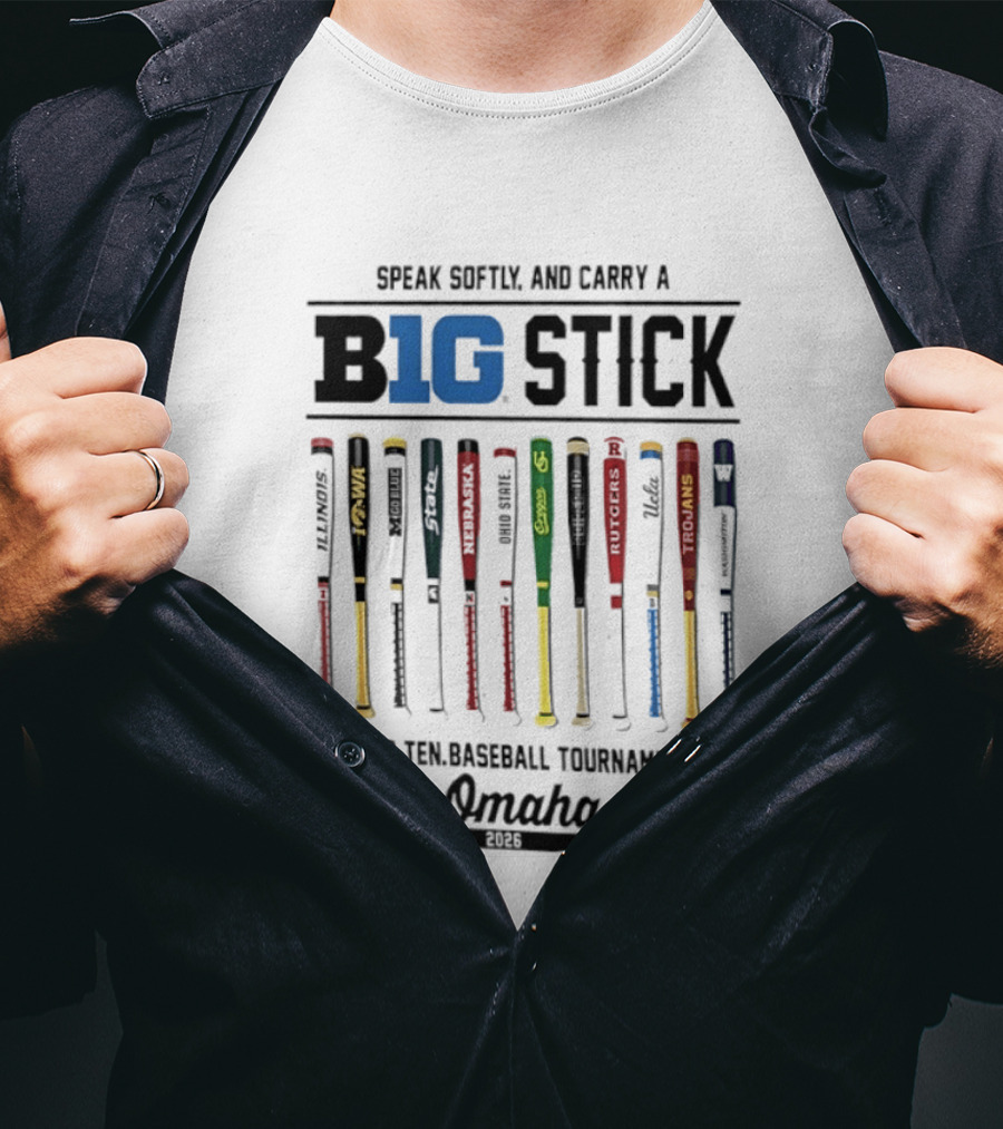 Speak Softly And Carry A Big Stick 2026 Big Ten Baseball Tournament Omaha T-Shirt