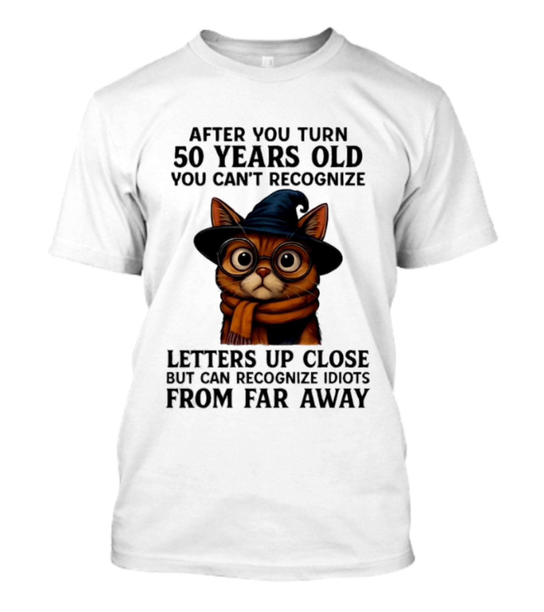 After You Turn 50 Years Old Cat Glasses Recognize Idiots From Far Away T-Shirt