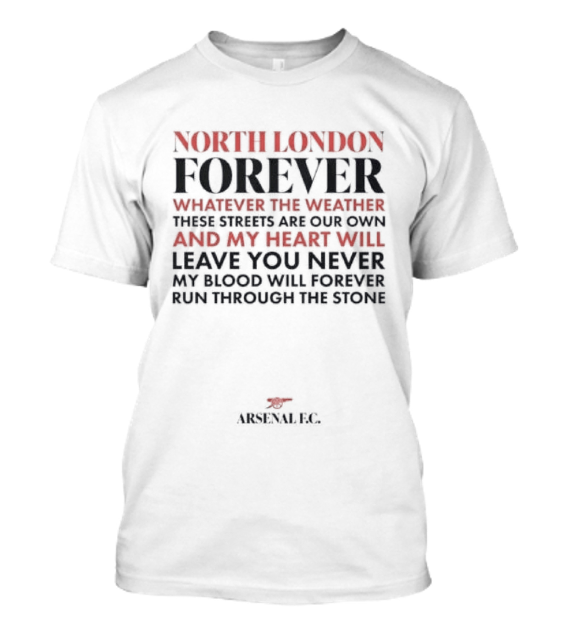 North London Forever Whatever The Weather These Streets Are Our Own Arsenal F.C. T-Shirt