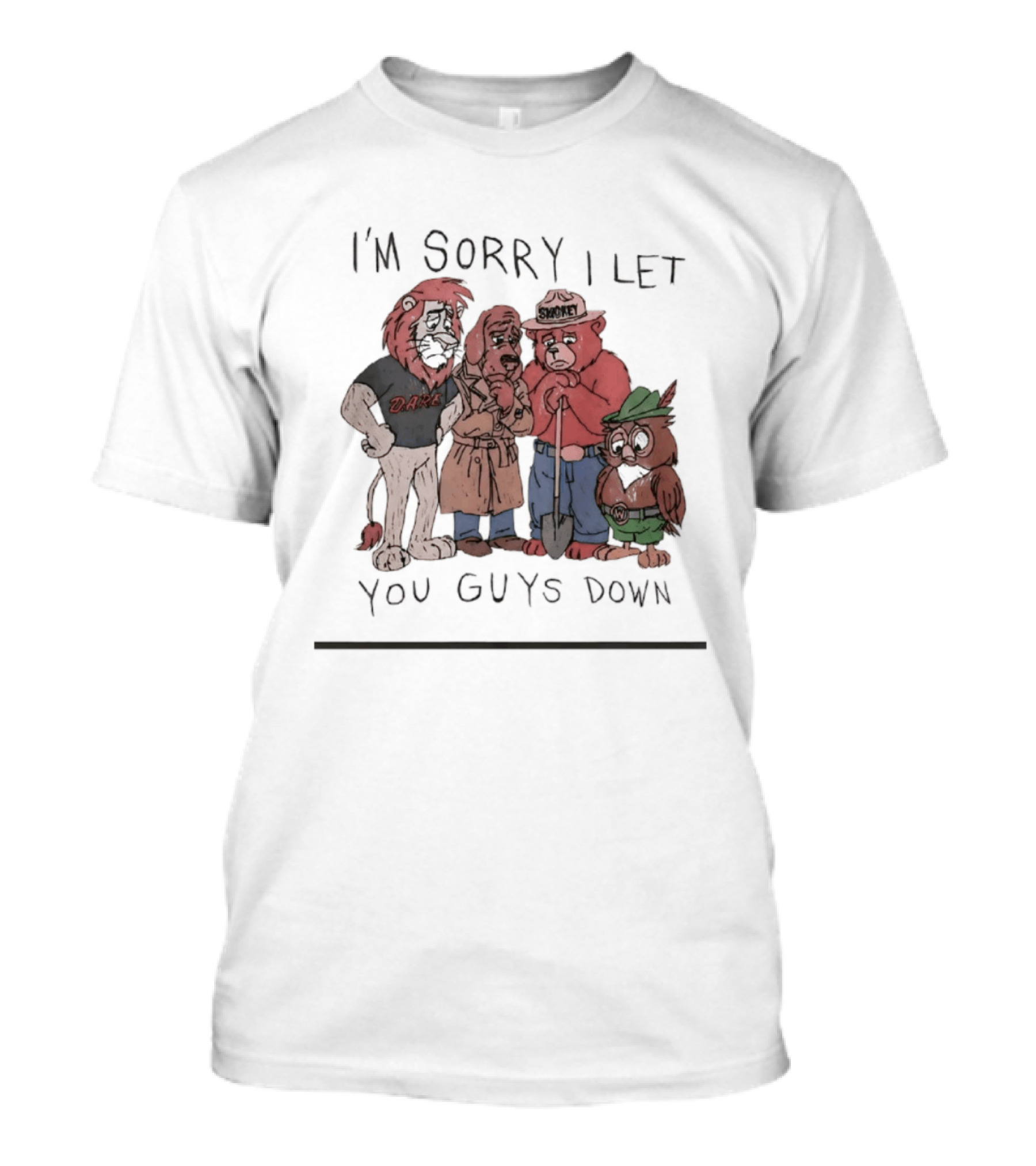 I'm Sorry I Let You Guys Down Lion Bear Dog Owl T-Shirt
