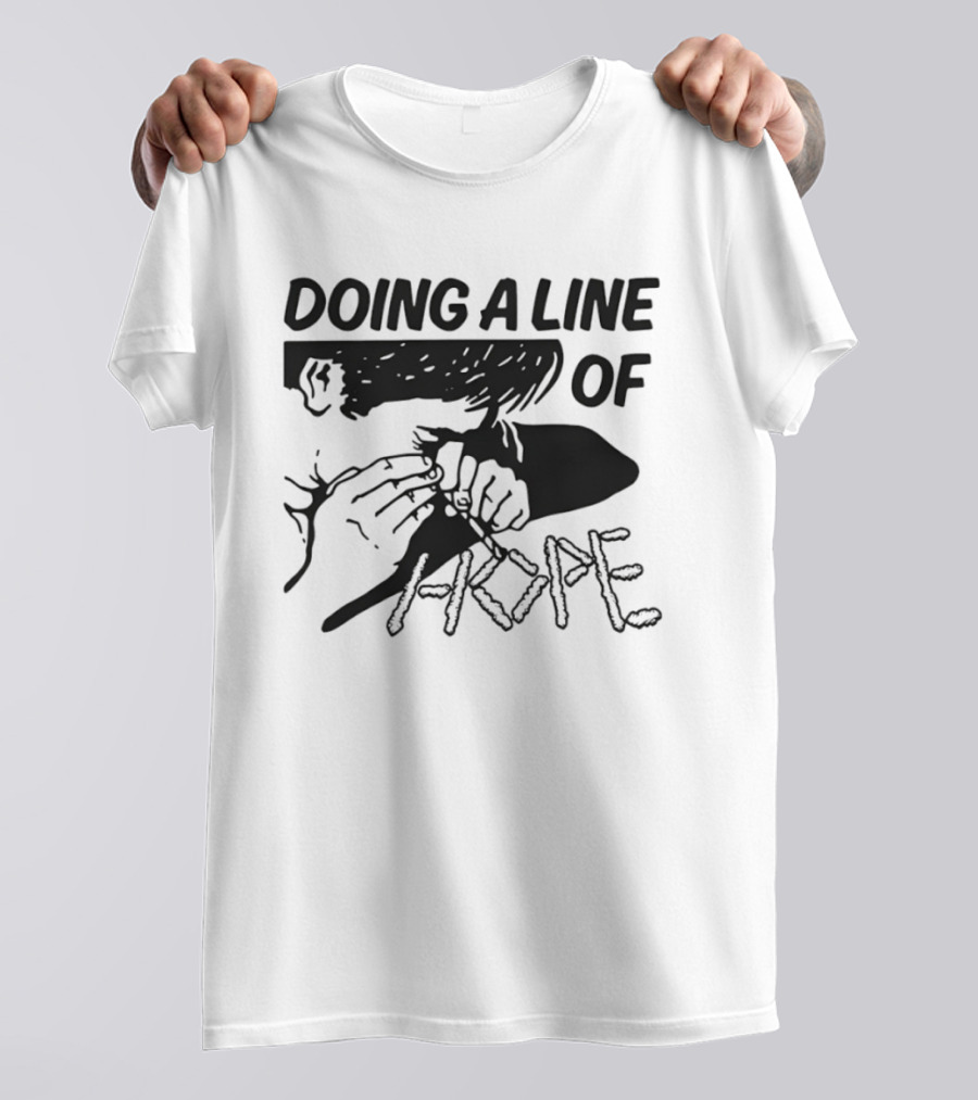 Doing A Line Of Hope T-Shirt