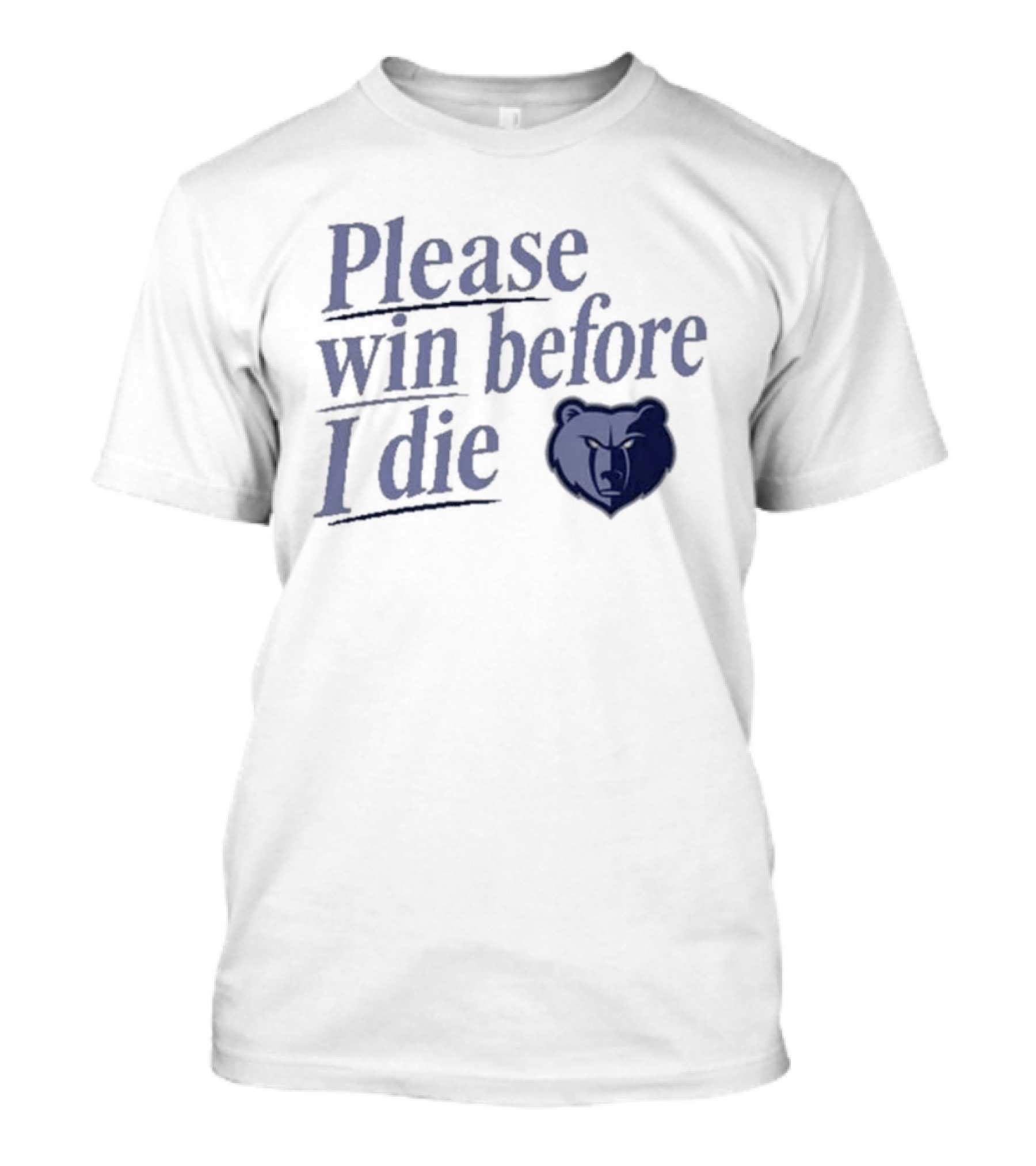 Memphis Grizzlies Please Win Before I Die Fan Appeal T-Shirt