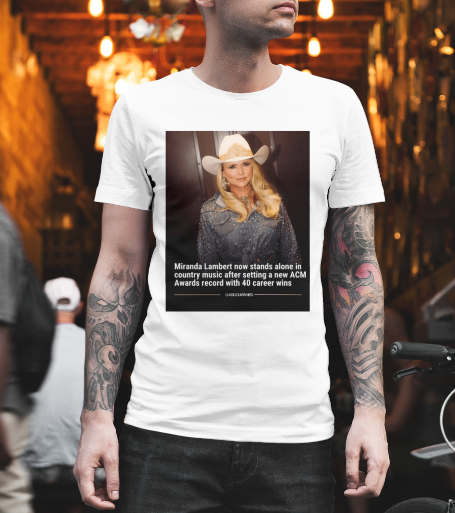 Miranda Lambert Stands Alone In Country Music With ACM Awards Record 40 Career Wins T-Shirt