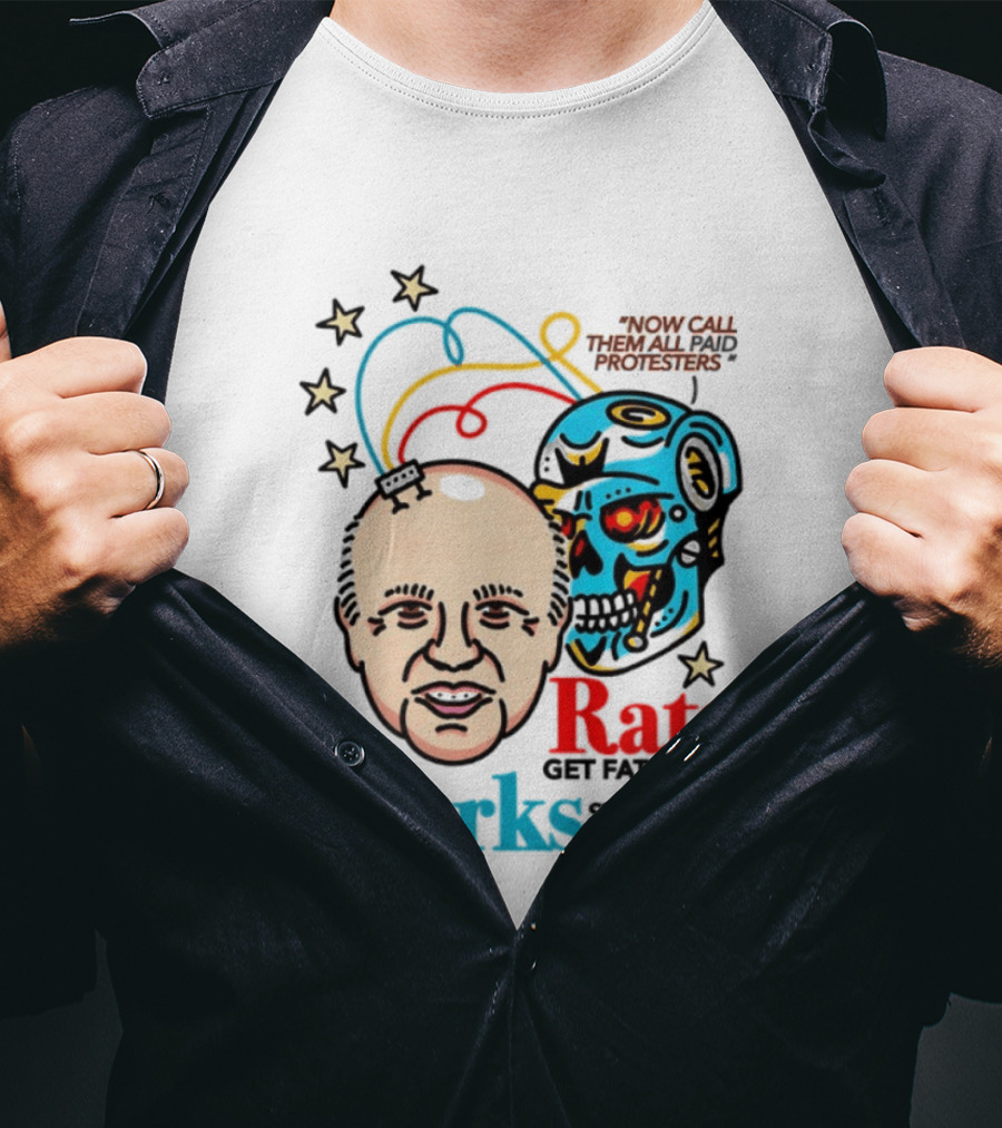 Now Call Them All Paid Protesters Rats Get Fat While Sharks Steal Your Future T-Shirt