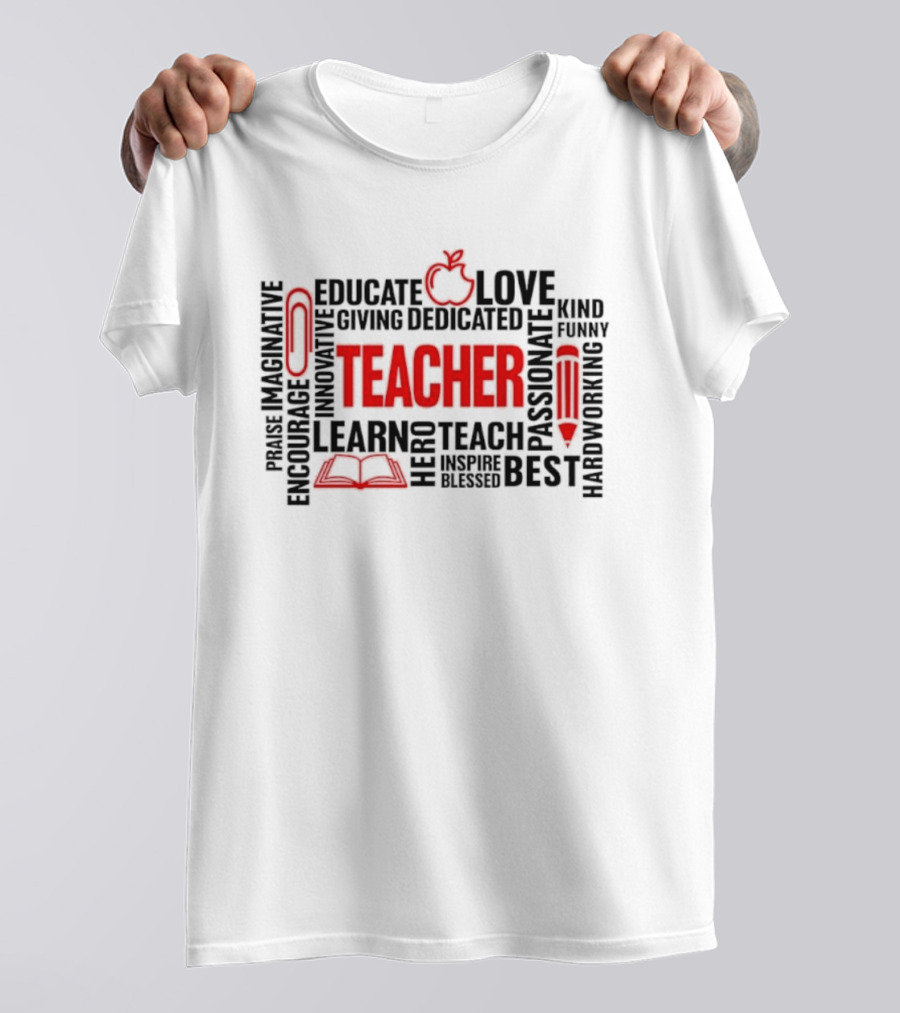 Educate Inspire Love Teach Dedicated Teacher Hero Encourage T-Shirt