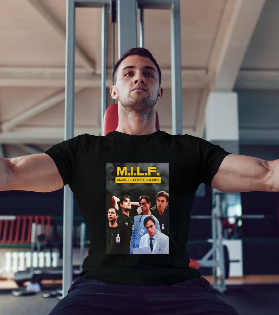 M.I.L.F. Man I Love Frank Five T-Shirt