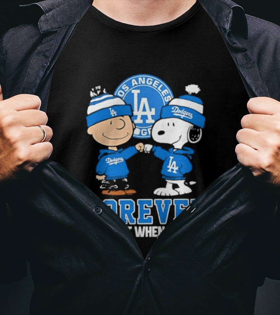 Los Angeles Dodgers Forever Charlie Brown Snoopy Not Just When We Win T-Shirt