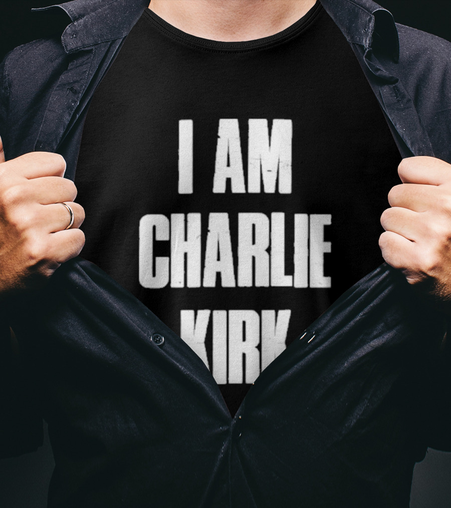 I Am Charlie Kirk T-Shirt