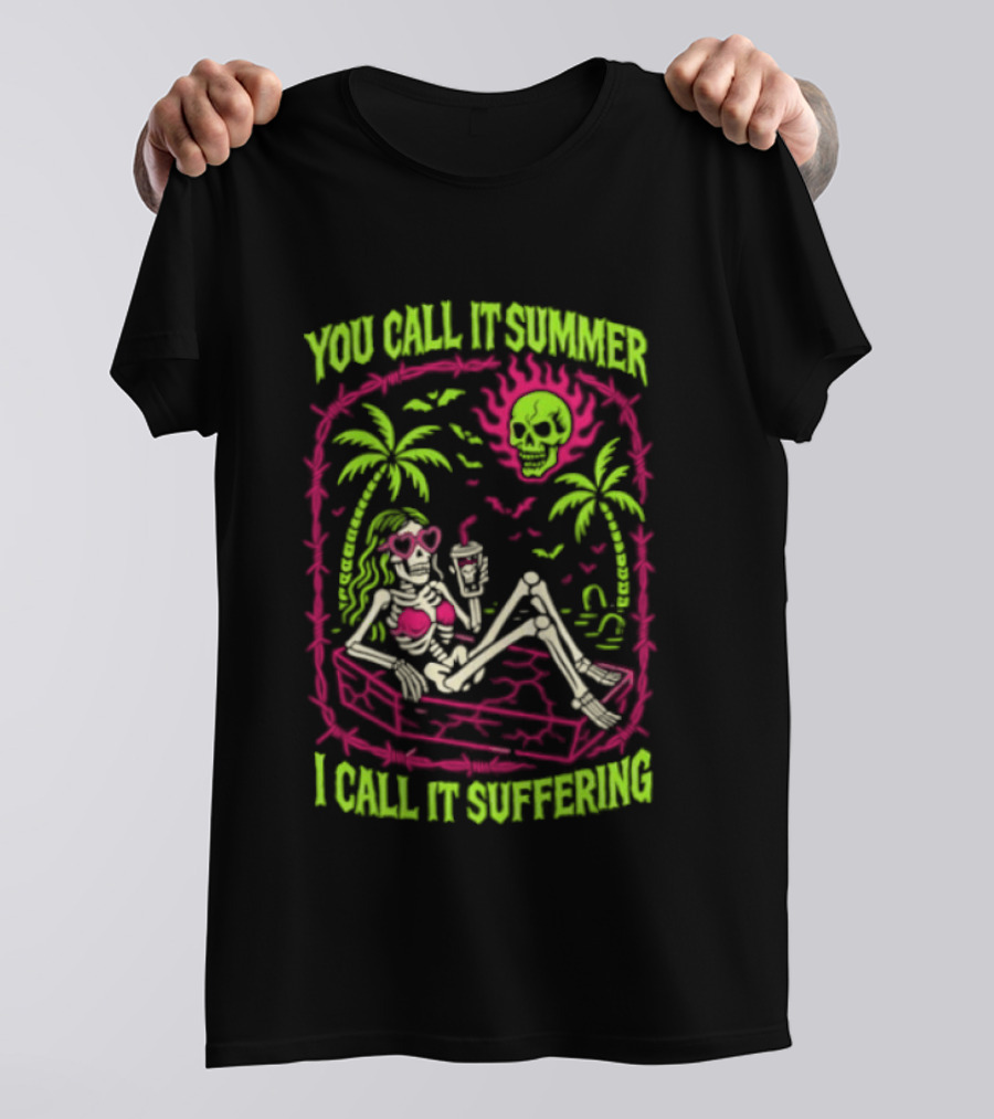 Skeleton Ice Cream Sun Palm Trees You Call It Summer I Call It Suffering T-Shirt