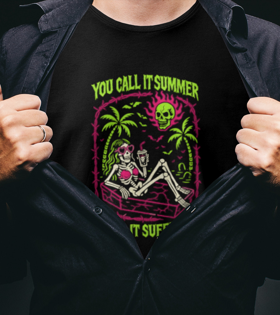 Skeleton Ice Cream Sun Palm Trees You Call It Summer I Call It Suffering T-Shirt