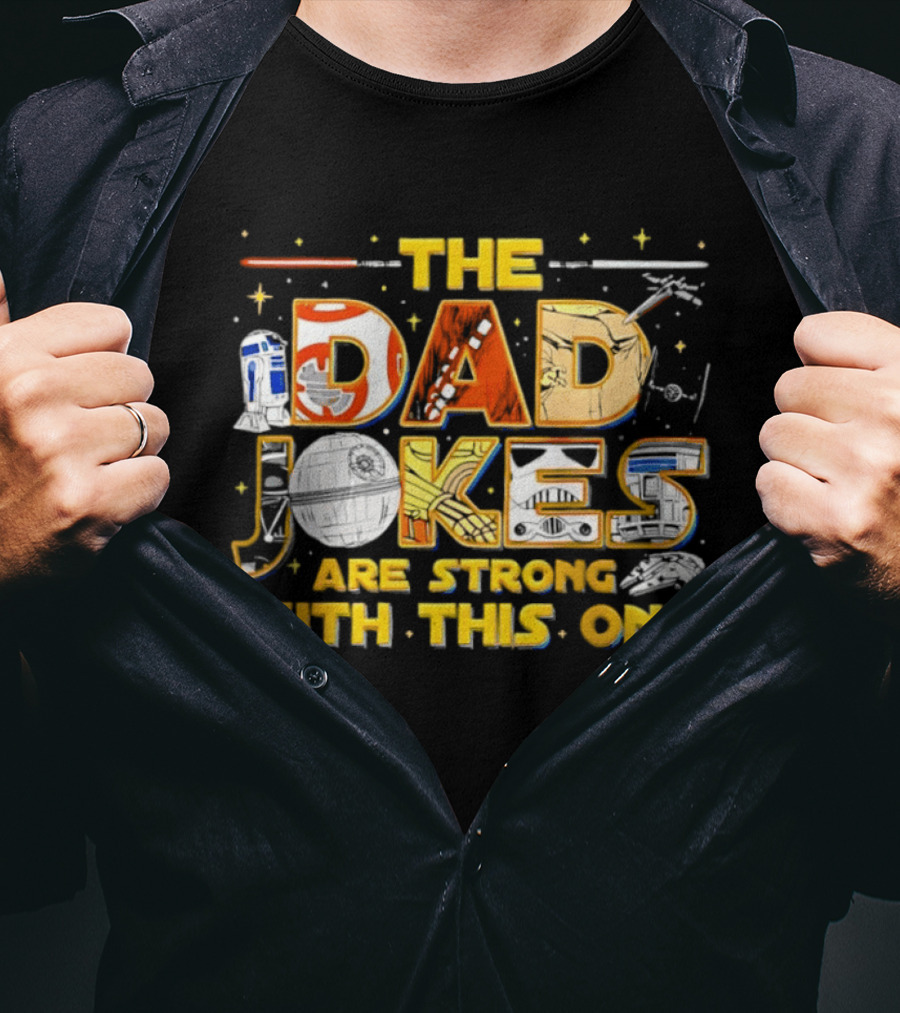 The Dad Jokes Are Strong With This One Star Wars Parody R2D2 Lightsaber X Wing T-Shirt