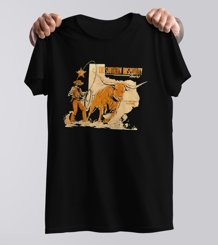 The Southern Hospitality Tour Live And Loud Austin Texas Longhorn Cowboy Star T-Shirt