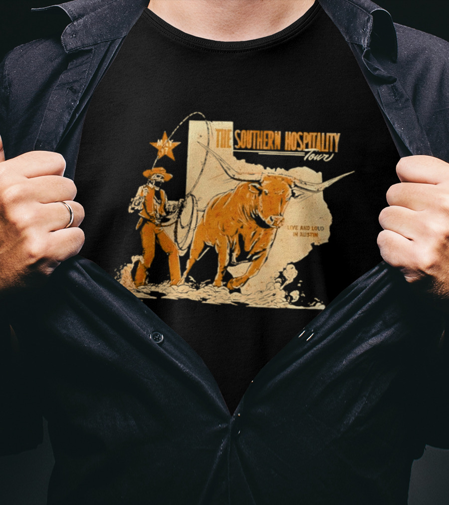The Southern Hospitality Tour Live And Loud Austin Texas Longhorn Cowboy Star T-Shirt