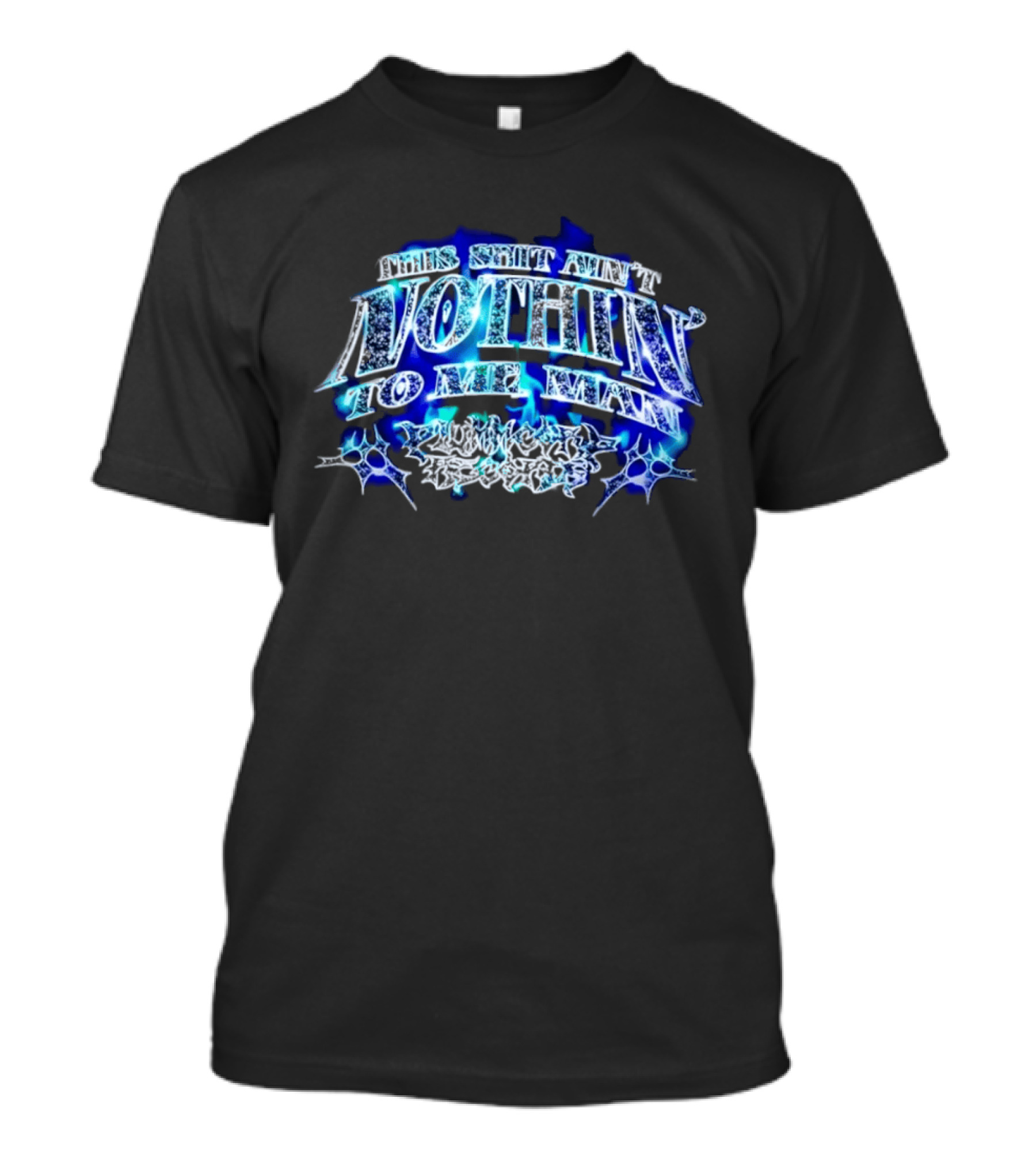 This Shit Ain't Nothin To Me Man Plummcorp Records Bold Blue Aesthetic T-Shirt