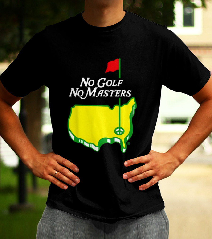 The Masters Tournament No Golf No Masters Map Flag T-Shirt