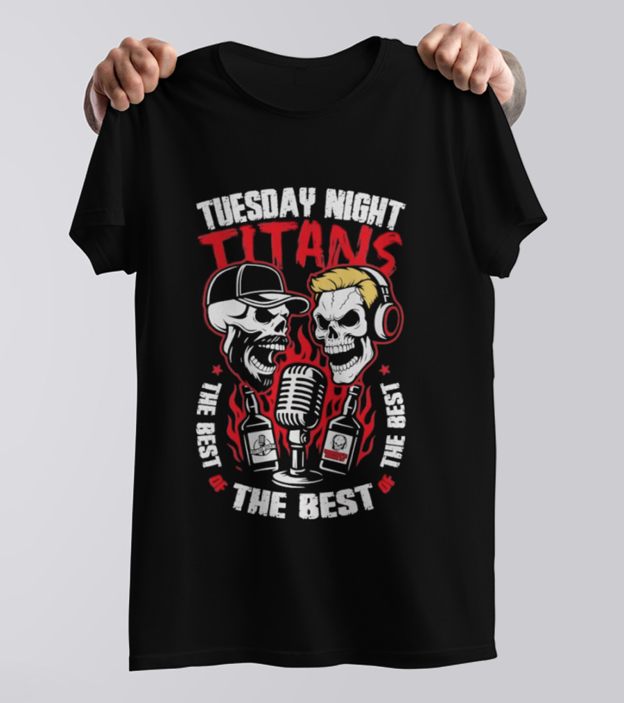 Tuesday Night Titans Skulls Microphone The Best The Best The Best T-Shirt