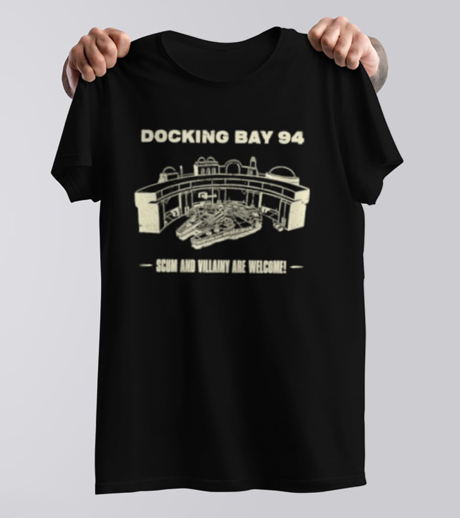 Docking Bay 94 Scum And Villainy Are Welcome Star Wars Cantina Mos Eisley T-Shirt