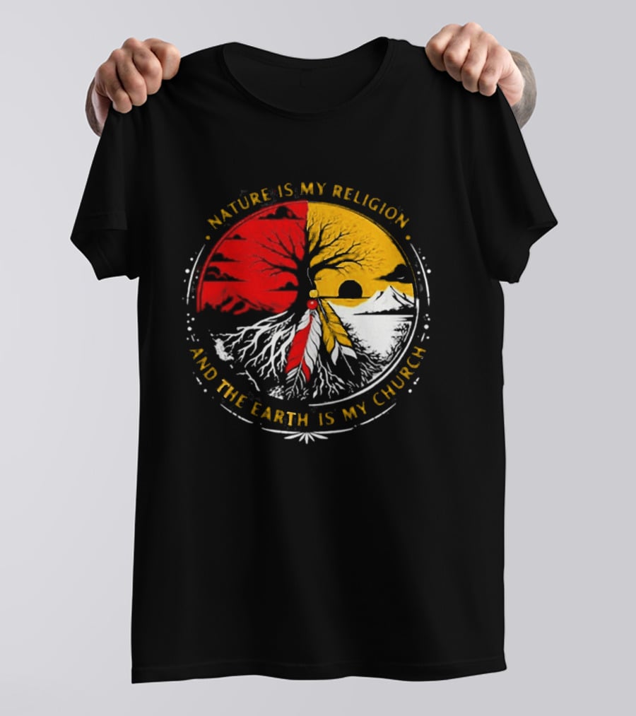 NATURE IS MY RELIGION AND THE EARTH IS MY CHURCH Tree Circle Red Yellow Feather T-Shirt