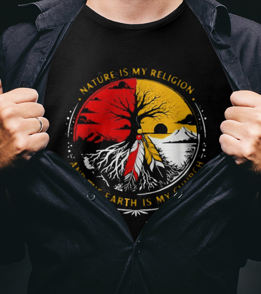 NATURE IS MY RELIGION AND THE EARTH IS MY CHURCH Tree Circle Red Yellow Feather T-Shirt