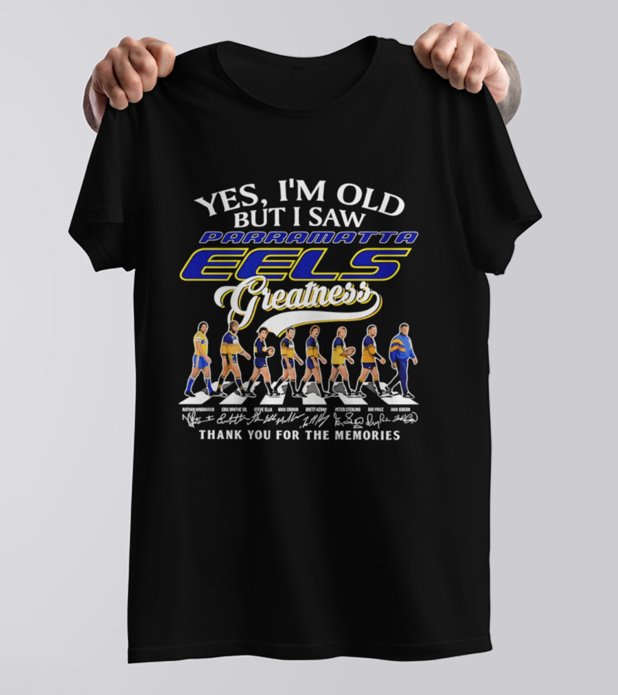 Yes I'm Old But I Saw Parramatta Eels Greatness Thank You For The Memories T-Shirt