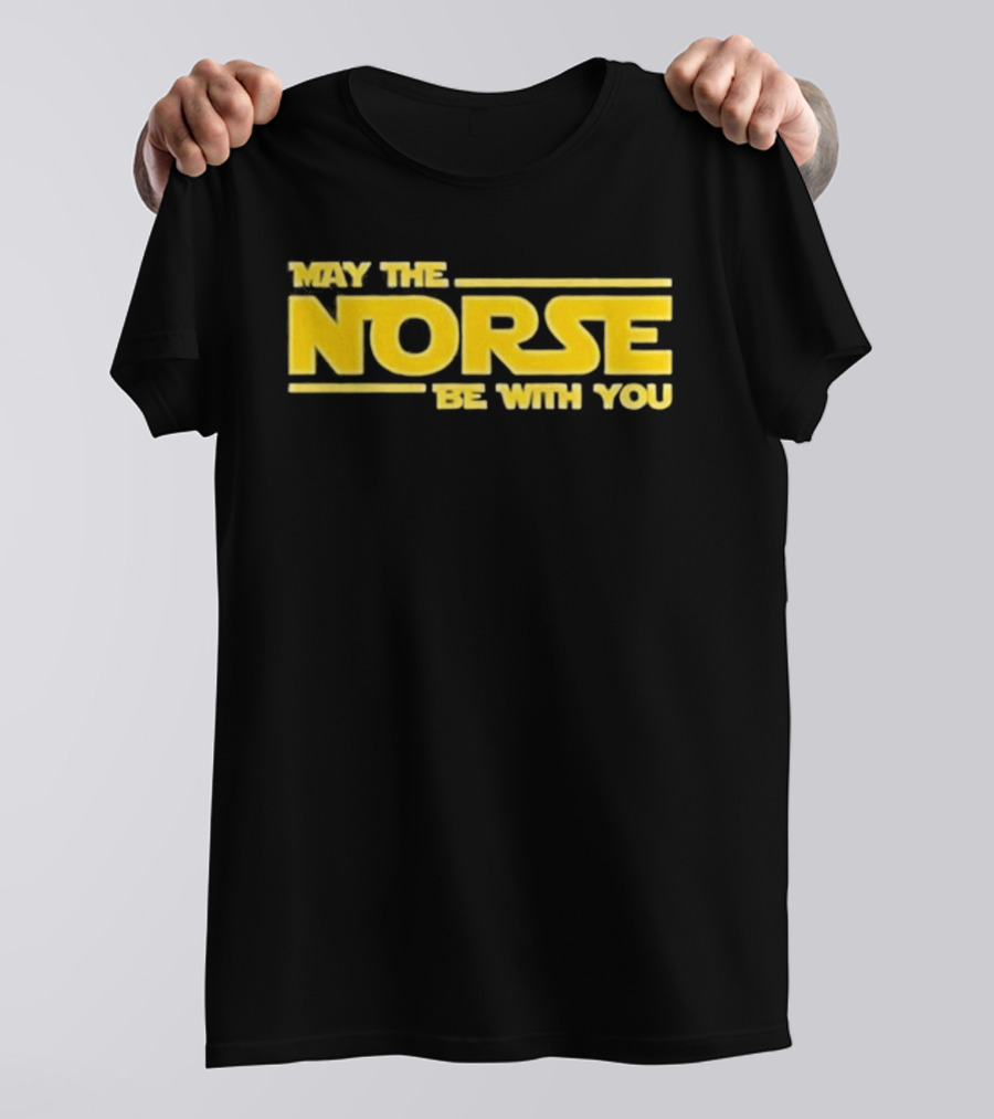 May The Norse Be With You Viking Norse Mythology Fan T-Shirt