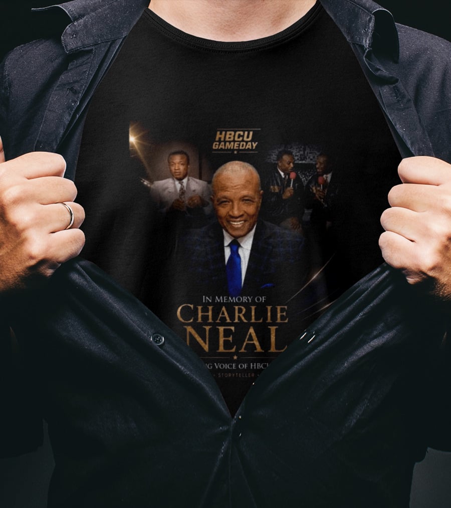 HBCU Gameday Pioneering Voice Of Charlie Neal Broadcaster Storyteller Trailblazer T-Shirt