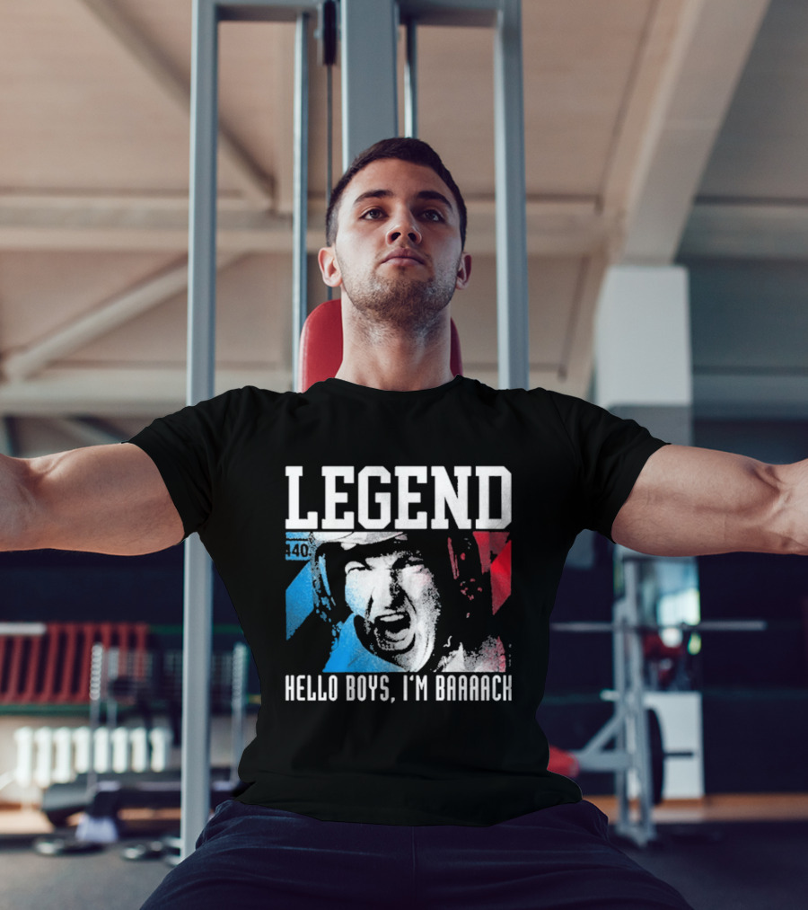 Legend 40 Hello Boys I'm Baaack T-Shirt