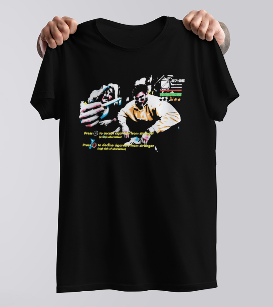 Press To Accept Cigarette From Stranger Avoids Altercation T-Shirt