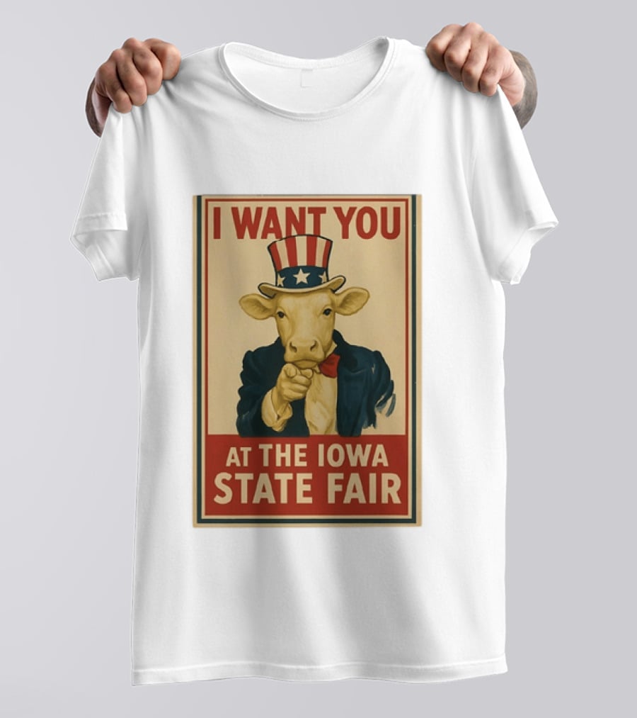 I Want You Cow At The Iowa State Fair Uncle Sam Hat T-Shirt