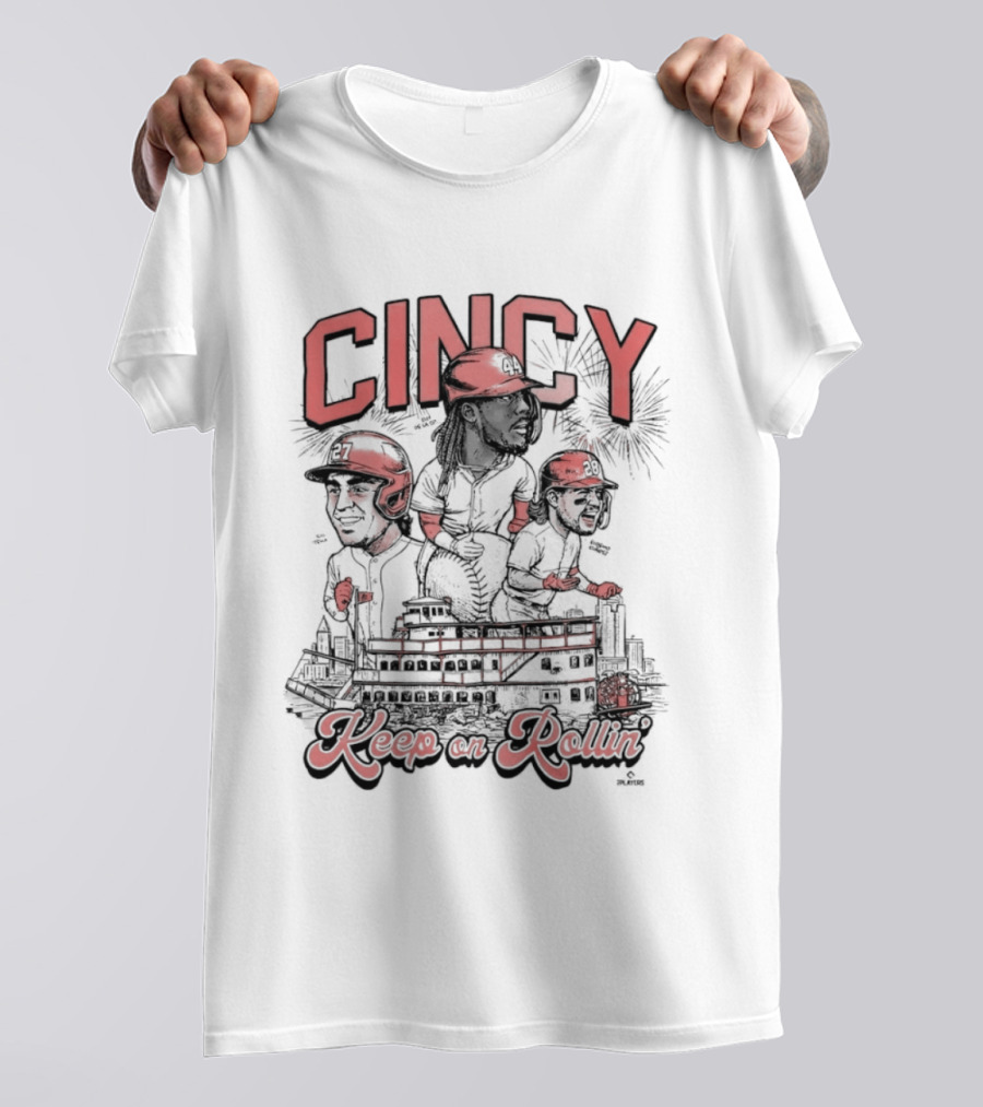 CINCY Keep On Rollin' Elly De La Cruz Eugenio Suárez Sal Stewart Cincinnati Reds T-Shirt