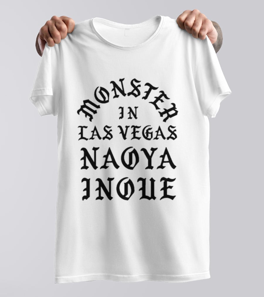 Monster In Las Vegas Naoya Inoue T-Shirt